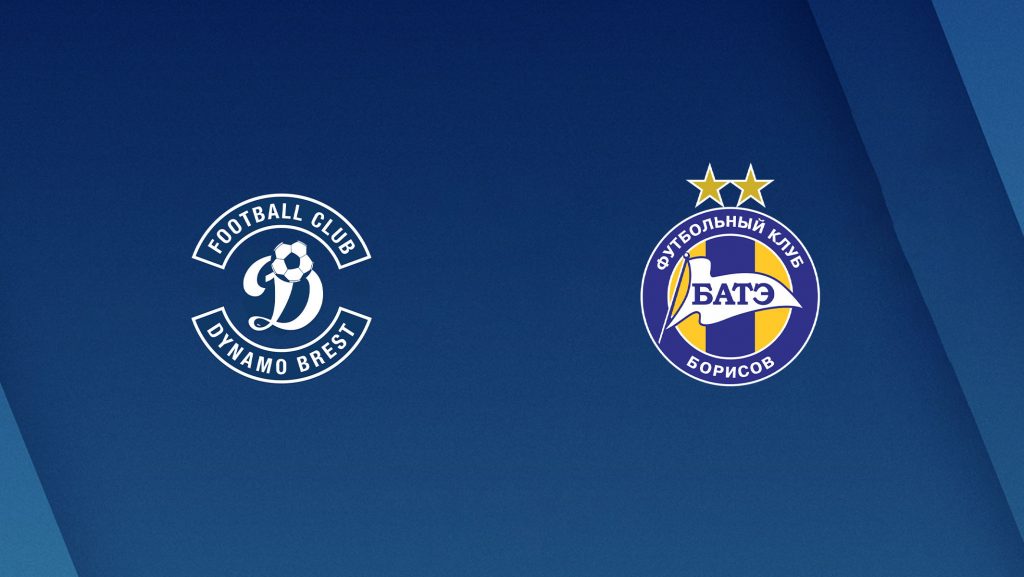 Soi kèo bóng đá Dinamo Brest vs BATE Borisov - Ngoại Hạng Belarus - 20/05/2020