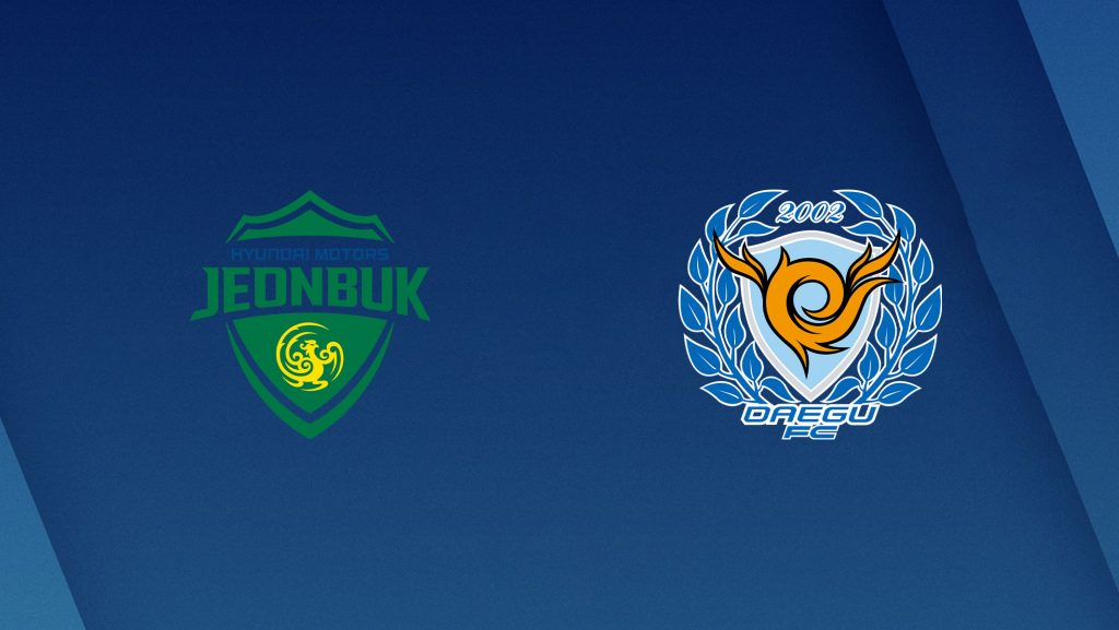 Soi kèo bóng đá Jeonbuk vs Daegu - VĐQG Hàn Quốc - 24/05/2020