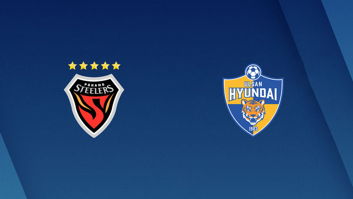 Soi kèo bóng đá Pohang Steelers vs Ulsan Hyundai - VĐQG Hàn Quốc - 06/06/2020